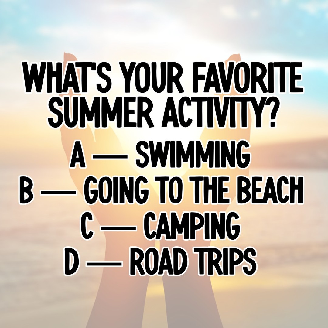 What is your favorite 🤩 summer ☀️ activity?