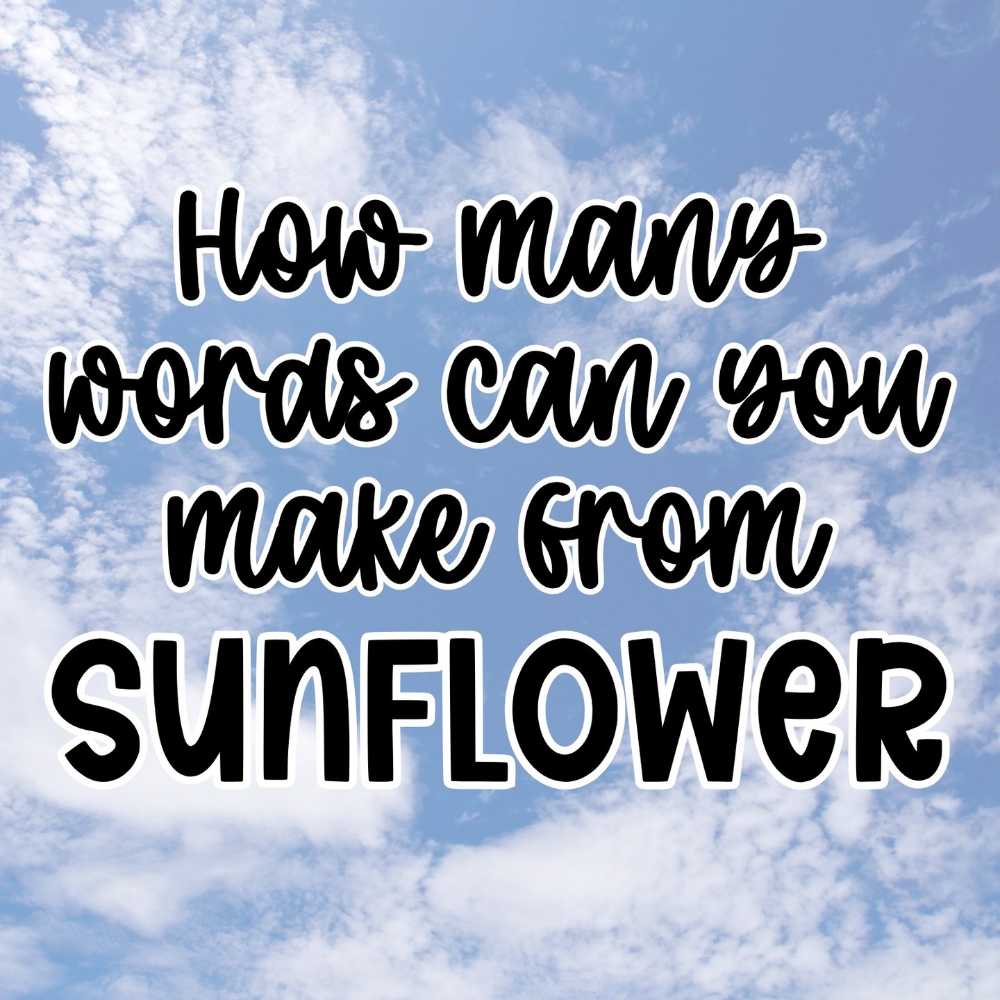 🧩 How many words can you make from SUNFLOWER?
Ready... set... GO! 🌻